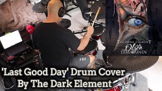 &#39;Last Good Day&#39; Drum Cover By The Dark Element