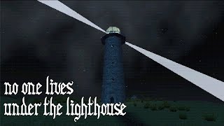 No one lives under the lighthouse - Помаячим что ли