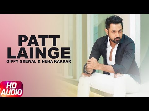 Patt Lainge (Full Audio Song) | Desi Rockstar 2 | Gippy Grewal Ft.Neha Kakkar | Dr
