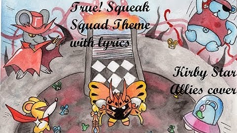 The Squeaks vs. Morpho Knight with lyrics - True! Squeak Squad Theme - Kirby Star Allies Cover