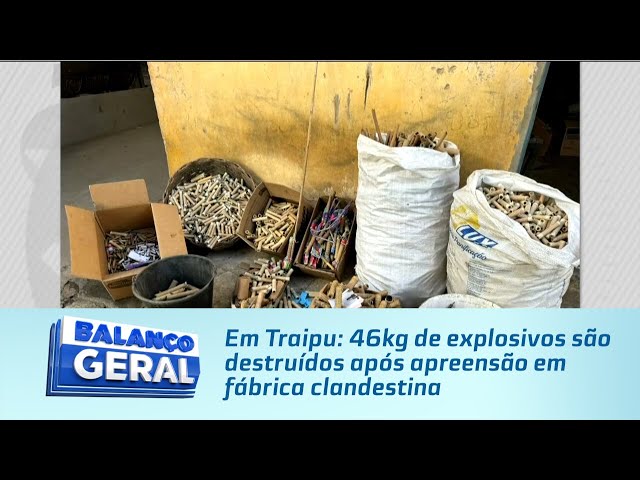 Em Traipu: 46kg de explosivos são destruídos após apreensão em fábrica clandestina