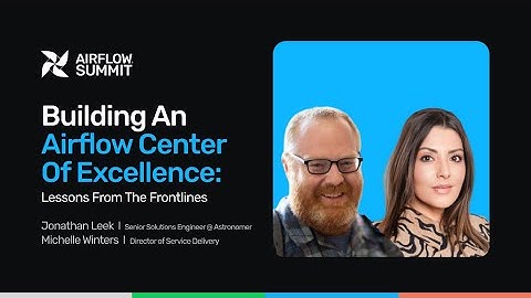 Building an Airflow Center of Excellence: Lessons from the Frontlines - Airflow Summit 2025