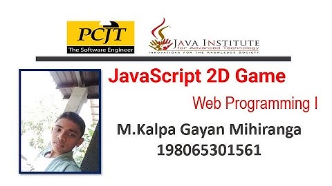JavaScript 2D Game Development | Java Institute | M.K.G. Mihiranga