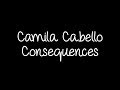 Camila Cabello - Consequences (Orchestra) Lyrics