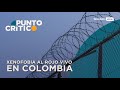Xenofobia al rojo vivo en Colombia | Punto Crítico