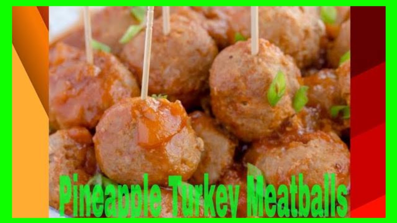 Pineapple Turkey Meatballs with Pineapple Easy How to Video!!! YouTube