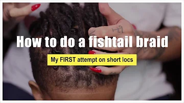 How to do a fishtail braid on short locs