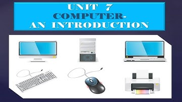 6th Science Term 1 Unit 7 Computer - An Introduction