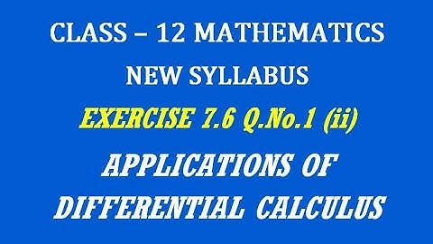 TN 12th Maths / Applications of Differential Calculus  / Exercise 7.6 Q.No. 1(ii)