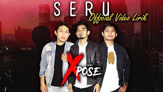 Xpose - Seru ( Video Lirik)