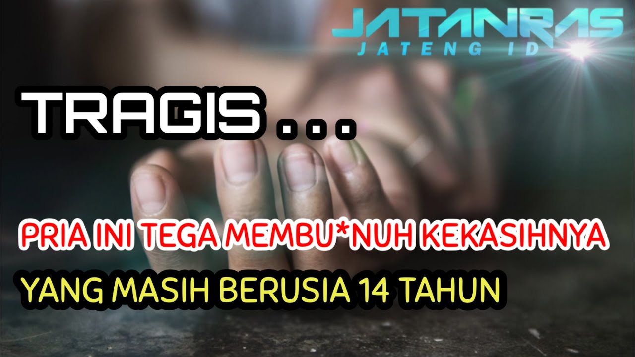 SEORANG REMAJA TEGA MEMB*NUH KEKASIHNYA YANG MASIH BERUSIA 14 TAHUN DI KEBUMEN JAWA TENGAH