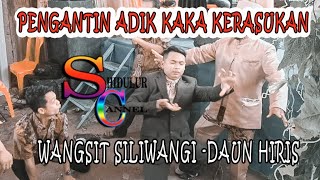 Kesurupan Pengantin - Wangsit Siliwangi