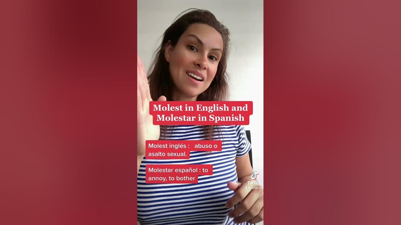 Molestar Vs Molest May Sound The Same Have Different Meaning words molestar-vs-molest-may-sound-the-same-have-different-meaning-words