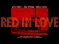 RED IN LOVE Short Film RED IN LOVE Short Film