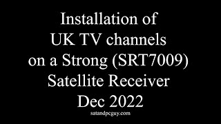 How To Add Uk Tv Channels To A Strong Srt 7009 Satellite Receiver - Quick Channel Scan