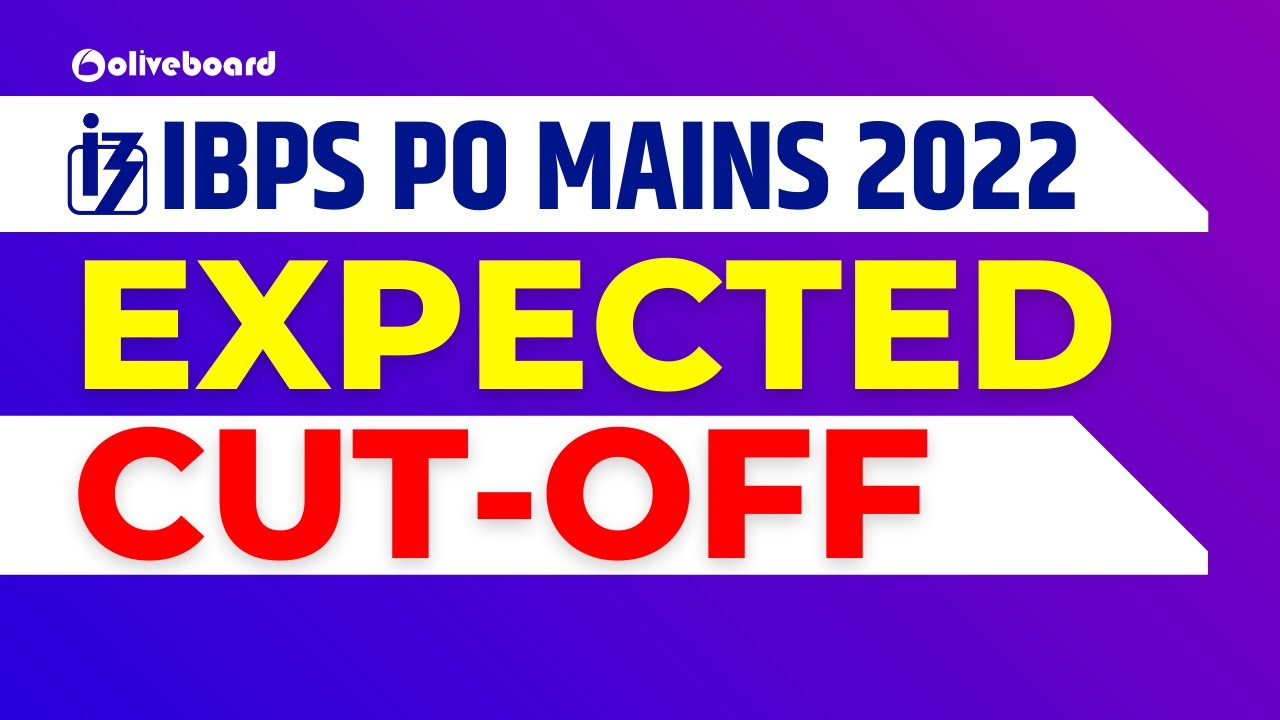 IBPS PO Mains Expected CUT OFF 2021-22