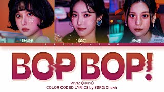 VIVIZ - BOP BOP! Lyrics (비비지 BOP BOP! 가사) (Color Coded Lyrics Han/Rom/Eng)