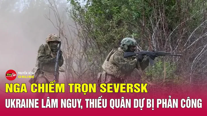 Chiến sự Ukraine sáng 15/12: Nga chiếm trọn Seversk, Ukraine lâm nguy, thiếu quân dự bị phản công
