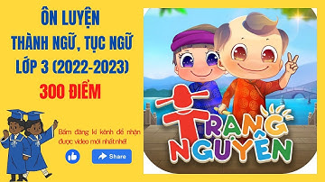 Ôn luyện thành ngữ, tục ngữ lớp 3 (mới)