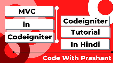 What is MVC | MVC In Codeigniter | Codeigniter Tutorial in Hindi