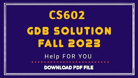 CS602 GDB SOLUTION fall 2023/cs602 gdb solution/cs602 #helpforyou