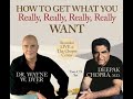 Audiobook: How to Get What You Really, Really, Really, Really Wantby Wayne W. Dyer, Deepak Chopra