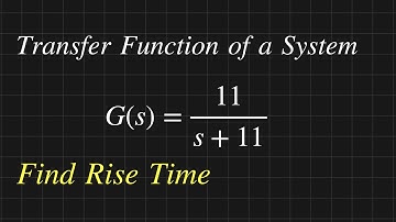 How to Find Rise time for First order System  Transfer Function | Control system Solved Problem