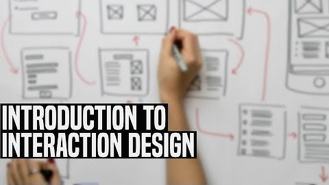 An Introduction to Interaction Design (IxD)