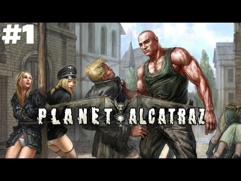 PLANET ALCATRAZ (Санитары Подземелий) Прохождение #1