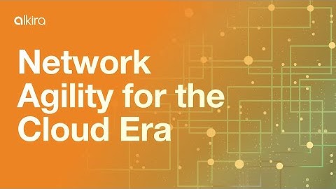 Network Agility for the Cloud Era