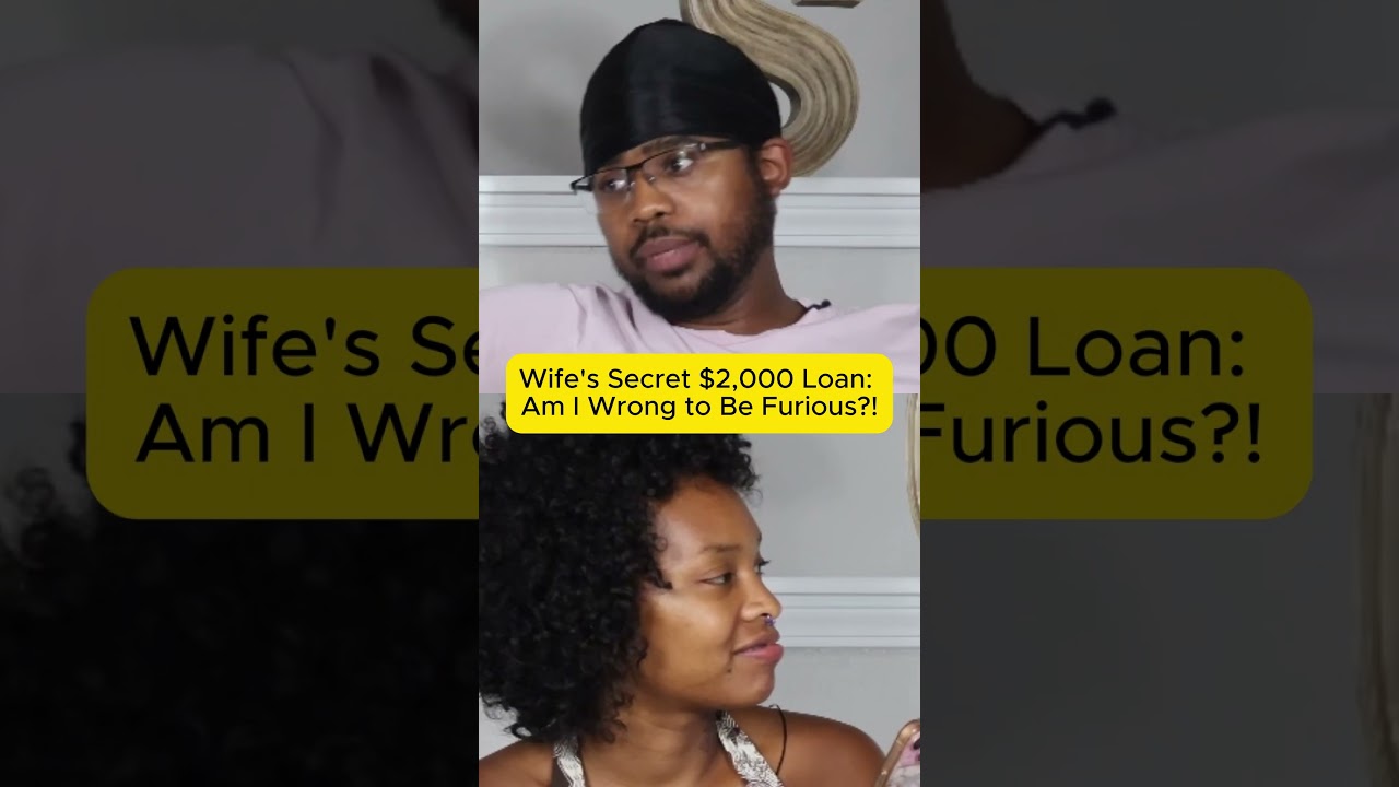 Wife's Secret $2,000 Loan: Am I Wrong to Be Furious?! #shorts #redditstories
