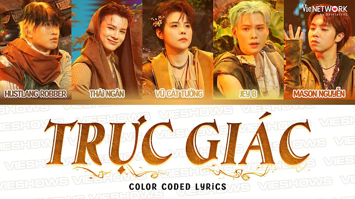 TRỰC GIÁC - Vũ Cát Tường, Jey B, Mason Nguyễn, HUSTLANG Robber, Thái Ngân (Color Coded Lyrics)