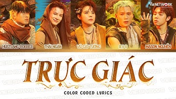 TRỰC GIÁC - Vũ Cát Tường, Jey B, Mason Nguyễn, HUSTLANG Robber, Thái Ngân (Color Coded Lyrics)