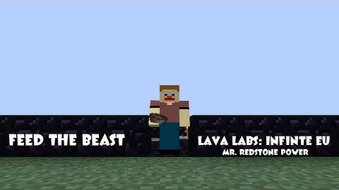 Feed The Beast Tutorial: Lava Labs: Infinite EU
