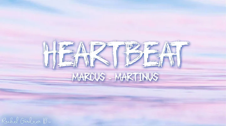 Marcus & Martinus – Heartbeat (Lyrics) - DayDayNews