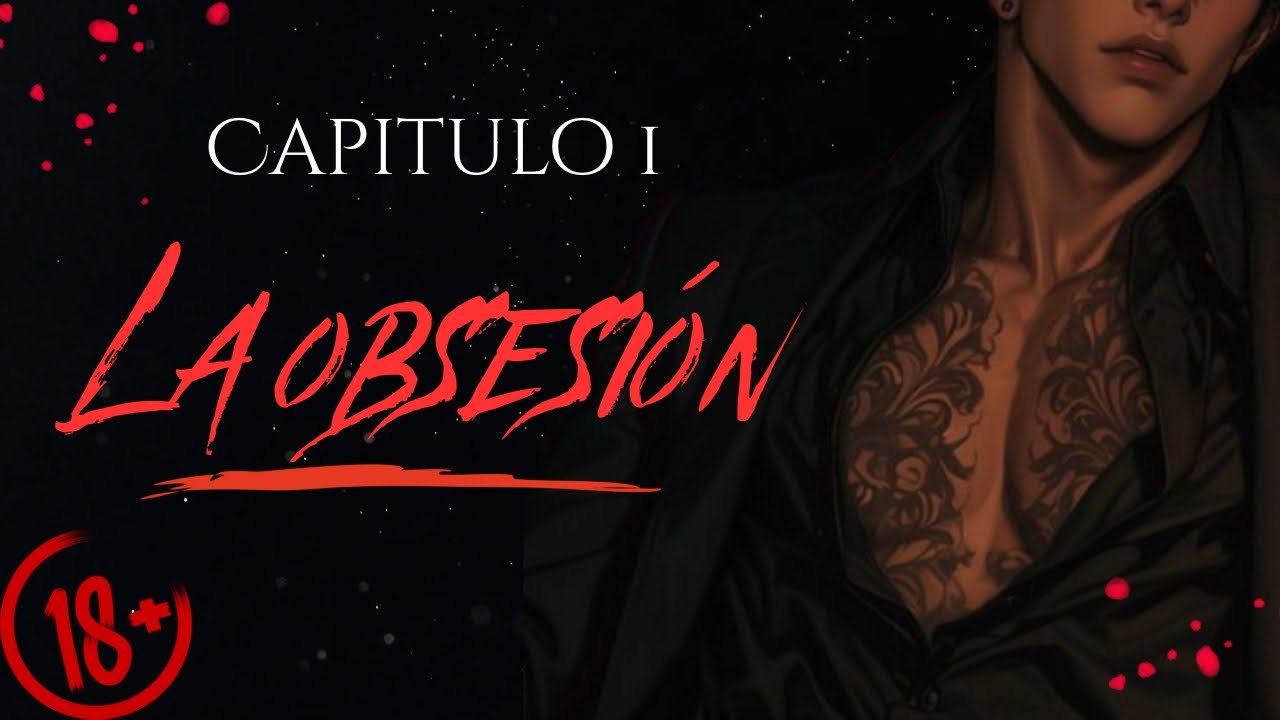 La Obsesión | Dark Romance Mafia | Capítulo 1 | Historia Narrada Intensa y Emocional