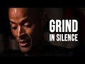 GRIND IN SILENCE - David Goggins Motivational Speech