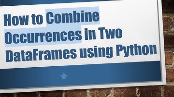 How to Combine Occurrences in Two DataFrames using Python