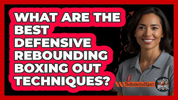 What Are The Best Defensive Rebounding Boxing Out Techniques? - The Basketball Xpert