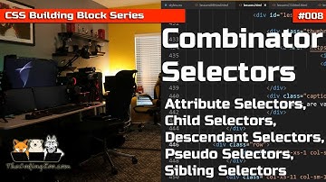 CSS Selectors - Combinator Selectors : CSS Building Blocks Series - Lesson 8