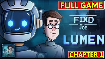 Find Joe: Lumen Full Game Walkthrough - Chapter 1