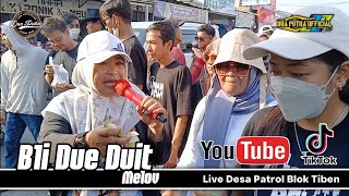 🔴 BLI DUE DUIT - VOCAL : MELOV || DUA PUTRA || LIVE SHOW DESA PATROL BLOK TIBEN