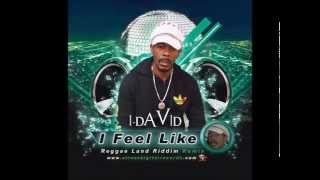 I-David - I Feel Like - "Reggae Land Riddim Remix" - October 2015 - @keronwilliams