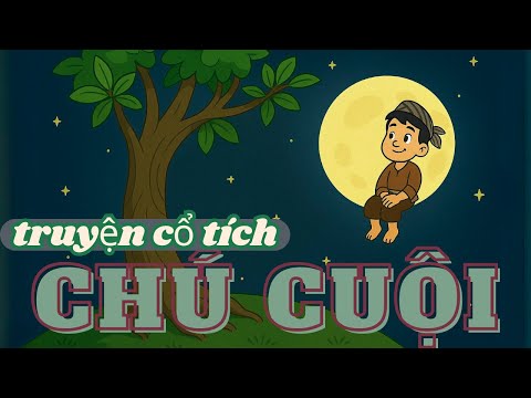 Truyện Cổ Tích Chú Cuội – Nơi Nuôi Dưỡng Tâm Hồn Trẻ Thơ | Truyện Cổ Tích Việt Nam. 2023 Mới 112 Truyện Cổ Tích Chú Cuội – Nơi Nuôi Dưỡng Tâm Hồn Trẻ Thơ | Truyện Cổ Tích Việt Nam. 2023 Mới