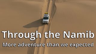 Through the Namib - more adventure than we bargained for...