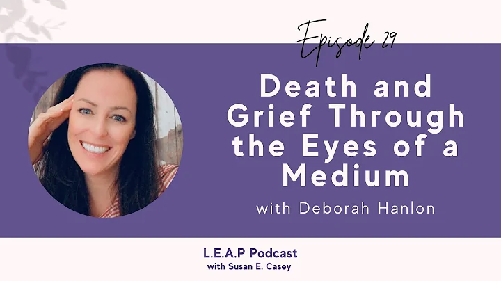 Death and Grief Through the Eyes of a Medium with ...