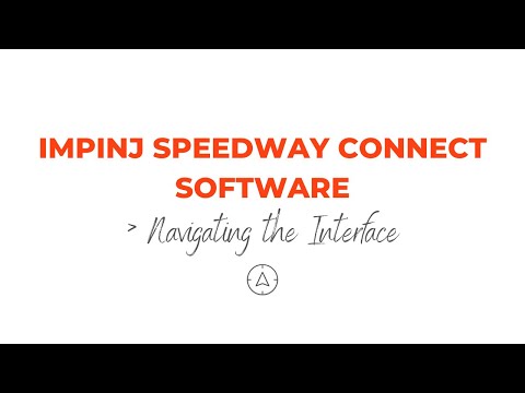 Impinj Speedway Connect Software | Navigating the Software's Interface