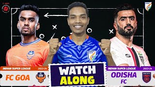 FC Goa Vs Odisha | Watch along & discussion | ISL 2023