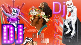 katchi sera dj song| dj anish| dj love song| #dj_anish #trending #lovesong #katchisera #djremix