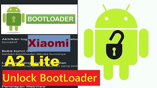 Cara UBL/Unlock bootloader xiaomi a2 lite I android xiaomi